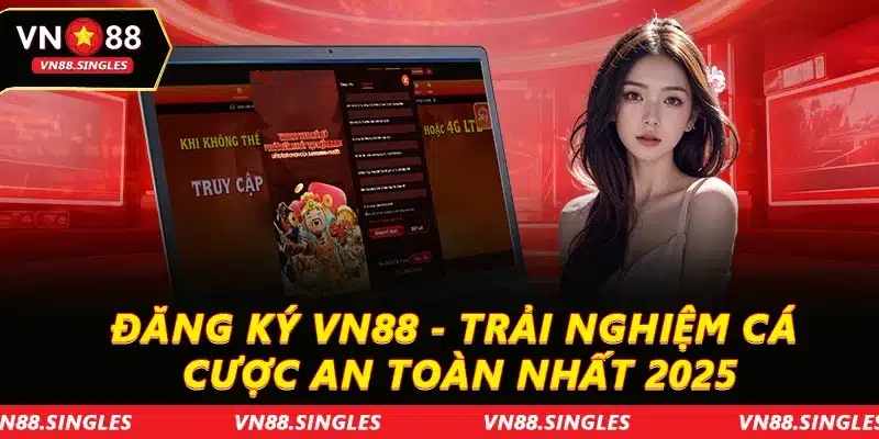 Đăng Ký VN88 - Trải Nghiệm Cá Cược An Toàn Nhất 2025