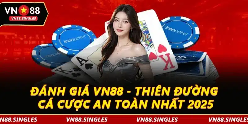 Đánh Giá VN88 - Thiên Đường Cá Cược An Toàn Nhất 2025