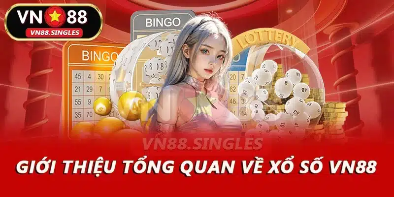 Giới thiệu tổng quan về xổ số VN88