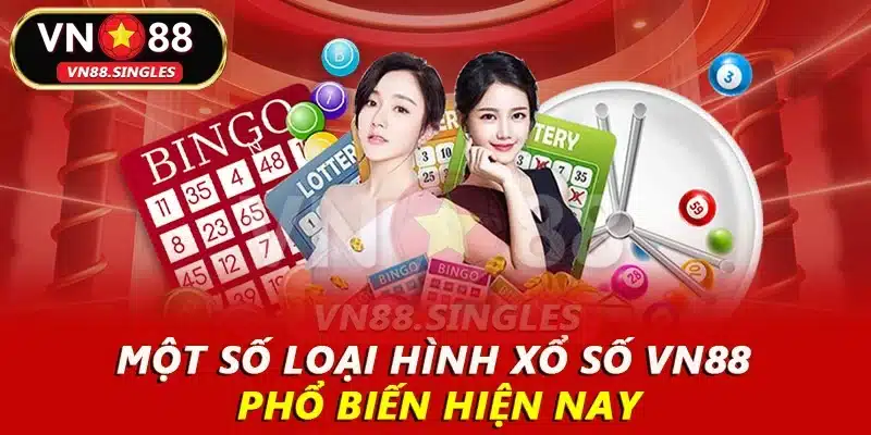Một số loại hình xổ số VN88 phổ biến hiện nay