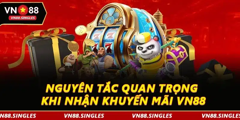 Nguyên tắc quan trọng khi nhận khuyến mãi VN88