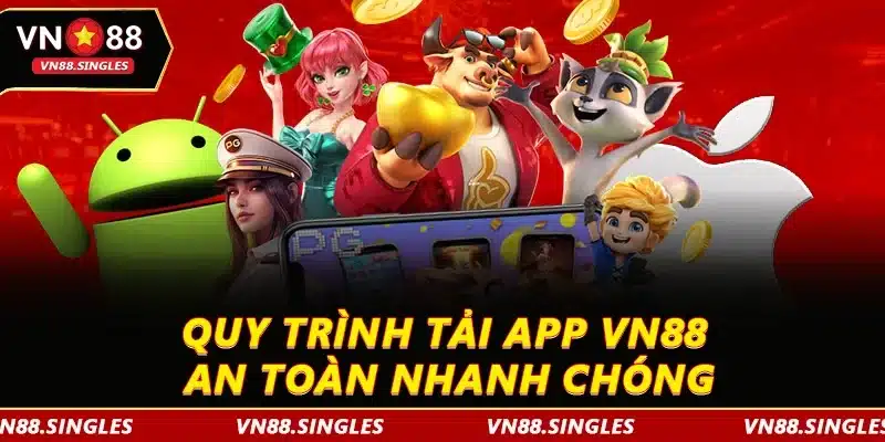 Quy trình tải app VN88 an toàn nhanh chóng