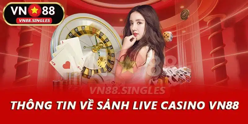 Thông tin về sảnh live casino VN88