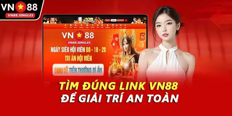 Tìm link VN88 để giải trí an toàn